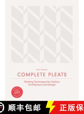 【3-4周达】Complete Pleats: Pleating Techniques for Fashion, Architecture and Design [9781780676012]