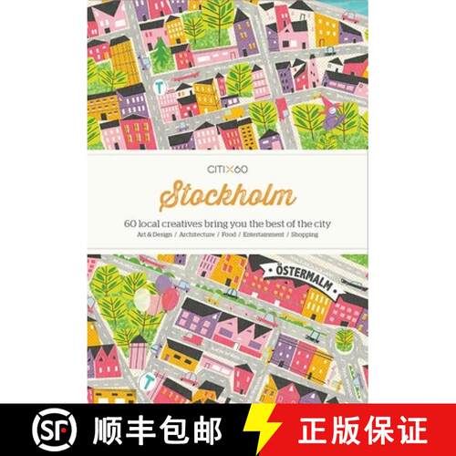【3-4周达】CITIx60 City Guides - Stockholm (Updated Edition): 60 local creatives bring you the best o... [9789887972693]