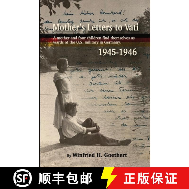 【3-4周达】Mother's Letters to Vati: A Mother And Four Children Find Themselves as Wards of the U.S. ... [9781794803299]