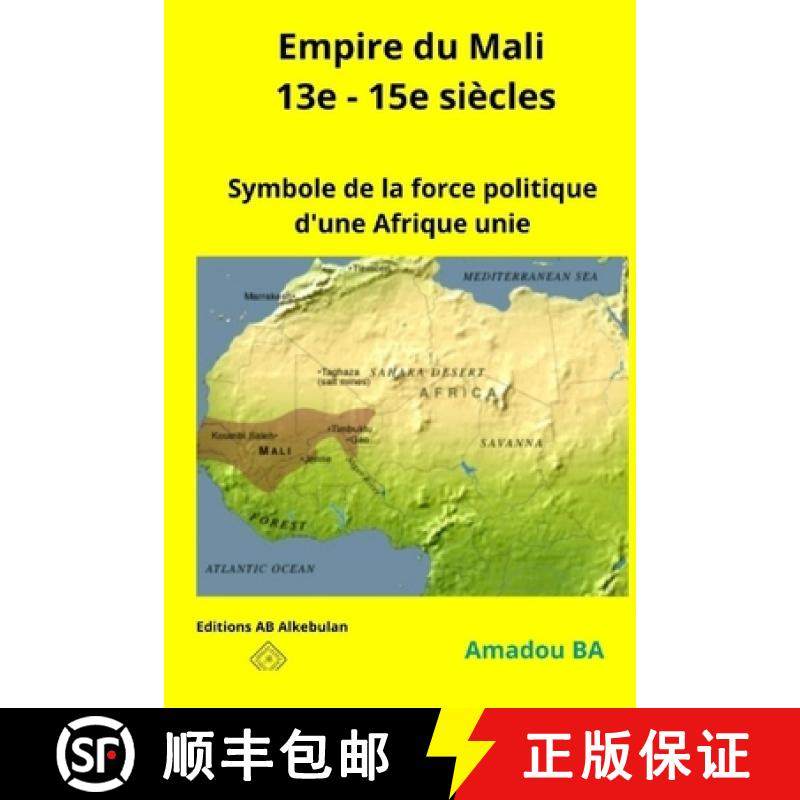 预订 Empire du Mali (13e - 15e siècles): Symbole de la force politique d'une Afrique unie [9781777742850]