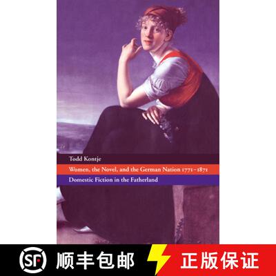 【3-4周达】Women, the Novel, and the German Nation 1771–1871: Domestic Fiction in the Fatherland - W... [9780521025423]