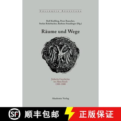预订 Raume Und Wege: Judische Geschichte Im Alten Reich 1300-1800 [9783050043852]