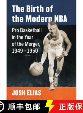 【3-4周达】The Birth of the Modern NBA : Pro Basketball in the Year of the Merger, 1949-1950 [9781476694177]