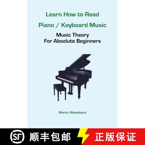 【3-4周达】Learn How to Read Piano / Keyboard Music: Music Theory For Absolute Beginners [9781471755132]