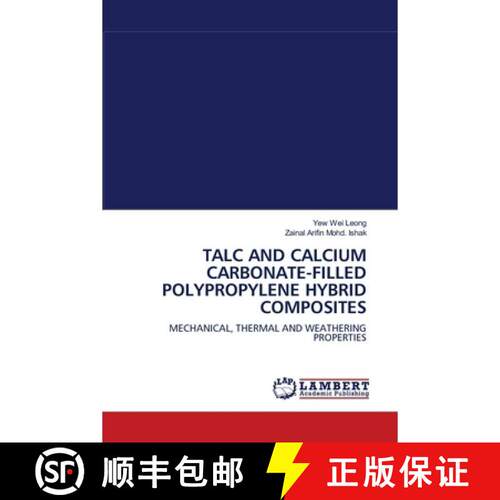 【3-4周达】TALC AND CALCIUM CARBONATE-FILLED             POLYPROPYLENE HYBRID COMPOSITES [9783838312859]