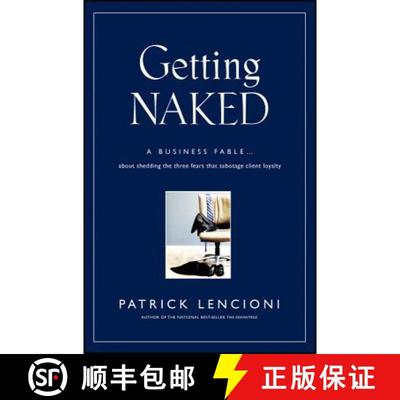 【3-4周达】Getting Naked: A Business Fable About Shedding The Three Fears That Sabotage Client Loyalt... [9780787976392]