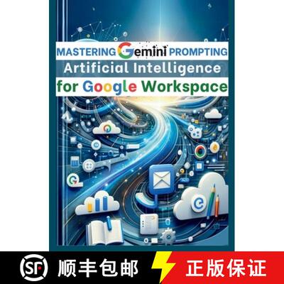 【3-4周达】精装 Mastering Gemini Artificial Intelligence Prompting for Google Workspace: AI Prompt Gu... [9781998402335]