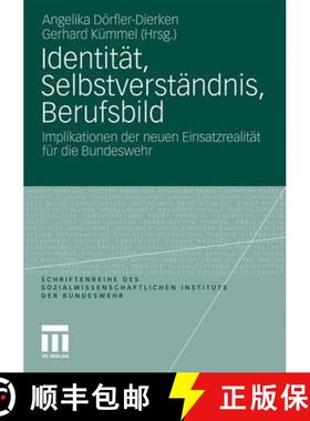 【3-4周达】Identitï¿½t, Selbstverstï¿½ndnis, Berufsbild: Implikationen Der Neuen Einsatzrealit... [9783531175188]