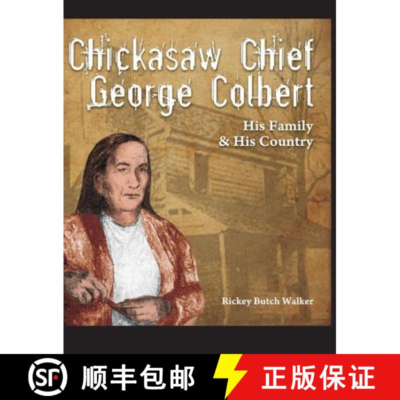 预订 Chickasaw Chief George Colbert: His Family and His Country [9781934610831]