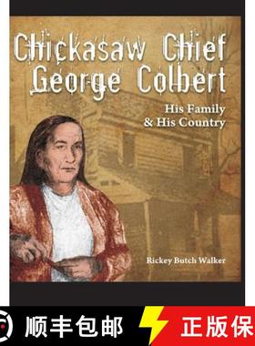 预订 Chickasaw Chief George Colbert: His Family and His Country [9781934610831]