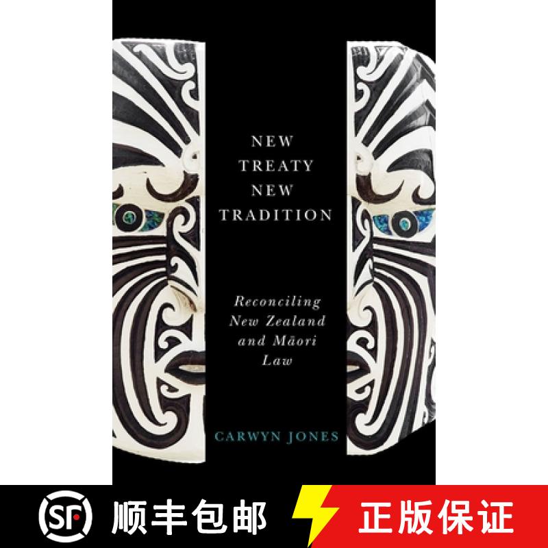 【3-4周达】New Treaty, New Tradition: Reconciling New Zealand and Maori Law [9780774831697]
