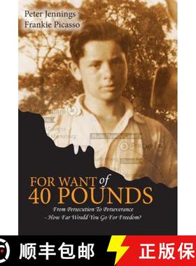 预订 For Want of 40 Pounds: From Persecution to Perseverance- How Far Would You Go for Freedom? [9781999002114]