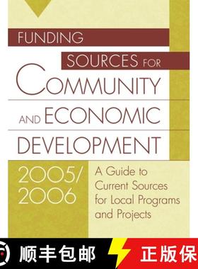 【3-4周达】Funding Sources for Community and Economic Development 2005/2006: A Guide to Current Sourc... [9781573566179]