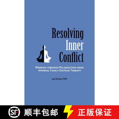 【3-4周达】Resolving Inner Conflict: Working Through Polarization Using Internal Family Systems Therapy [9780984392766]