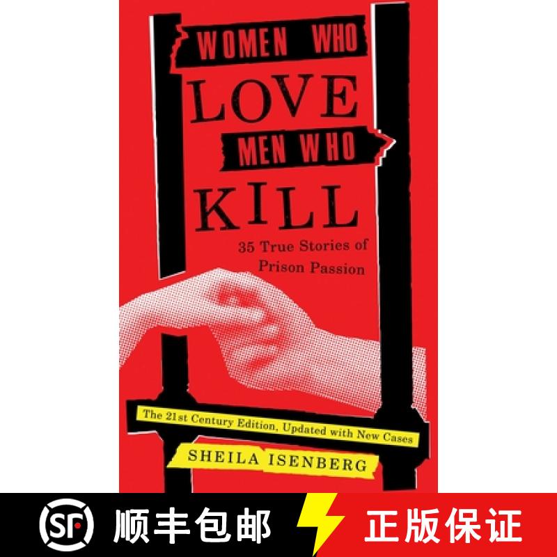 【3-4周达】Women Who Love Men Who Kill : 35 True Stories of Prison Passion (Updated Edition) [9781635768091]