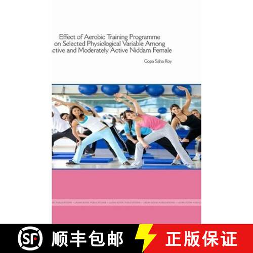 【3-4周达】EFFECT OF AEROBIC TRAINING PROGRAMME ON SELECTED PHYSIOLOGICAL VARIABLES AMONG ACTIVE AND ... [9781365109119]