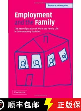 【3-4周达】Employment and the Family: The Reconfiguration of Work and Family Life in Contemporary Soc... [9780521840910]