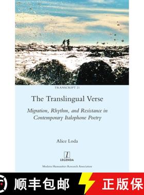 【3-4周达】The Translingual Verse: Migration, Rhythm, and Resistance in Contemporary Italophone Poetry [9781781885925]