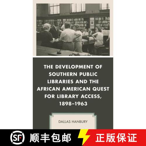 【3-4周达】精装 The Development of Southern Public Libraries and the African American Quest for Libra... [9781498586283]