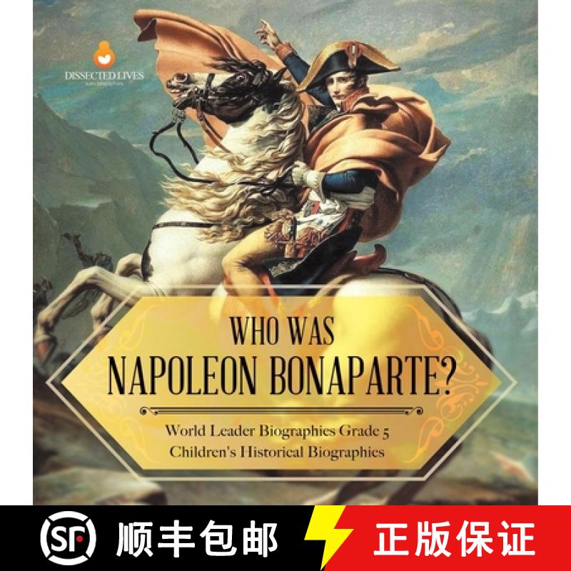 【3-4周达】Who Was Napoleon Bonaparte? | World Leader Biographies Grade 5 | Children's Historical Bio... [9781541954250]