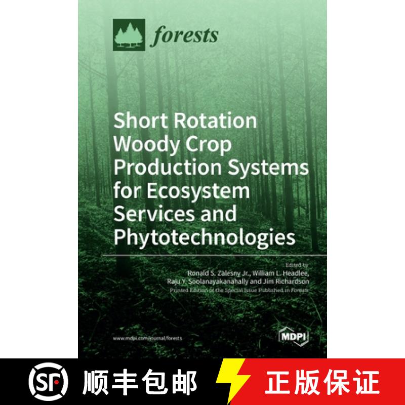 【2-3周达】Short Rotation Woody Crop Production Systems for Ecosystem Services and Phytotechnologies [9783039215096]