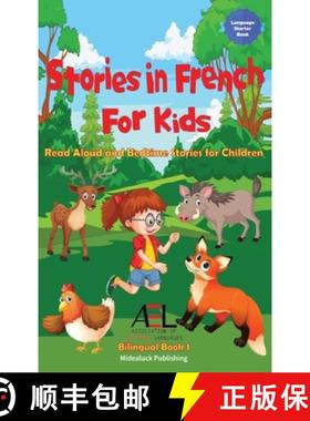 预订 Stories in French for Kids: Read Aloud and Bedtime Stories for Children Bilingual Book 1 [9781739102791]