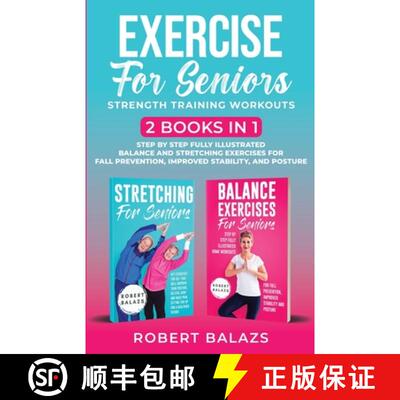 【3-4周达】Exercise for Seniors Strength Training Workouts: 2 Books in 1 Step by Step Fully Illustrat... [9781778155734]
