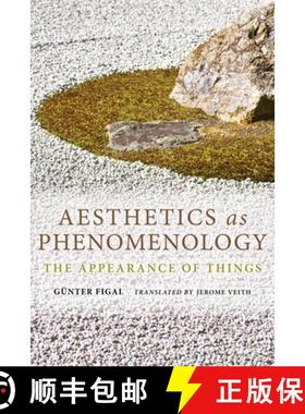 【3-4周达】Aesthetics as Phenomenology: The Appearance of Things [9780253015587]
