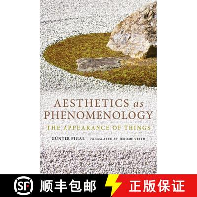 【3-4周达】Aesthetics as Phenomenology: The Appearance of Things [9780253015587]