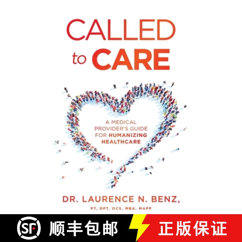 预订 Called to Care: A Medical Provider's Guide for Humanizing Healthcare [9781544514888]