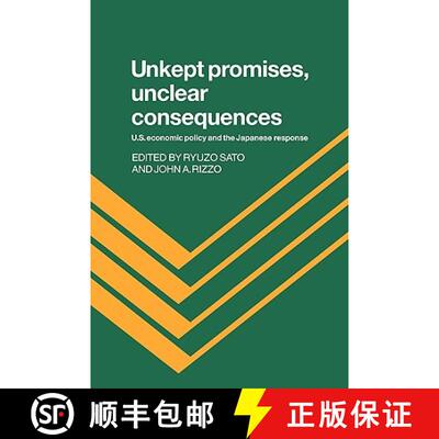 【3-4周达】精装 Unkept Promises, Unclear Consequences: Us Economic Policy and the Japanese Response [9780521352017]