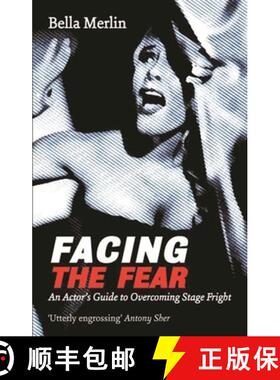 【3-4周达】Facing the Fear: An Actor's Guide to Overcoming Stage Fright [9781848423138]
