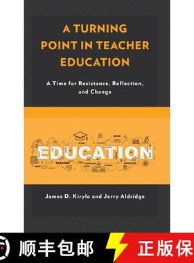 【3-4周达】A Turning Point in Teacher Education : A Time for Resistance, Reflection, and Change [9781475827057]