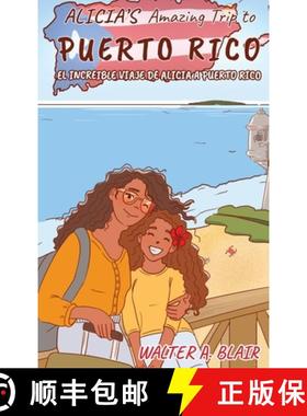 预订 Alicia's Amazing Trip To Puerto Rico: El Increible Viaje De Alicia A Puerto Rico [9798330281213]