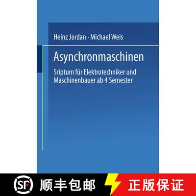 【3-4周达】Asynchronmaschinen: Sriptum für Elektrotechniker und Maschinenbauer ab 4. Semester [9783663198727]