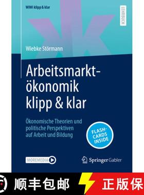 【3-4周达】Arbeitsmarktökonomik klipp & klar : Ökonomische Theorien und politische Perspektiven auf... [9783658455507]