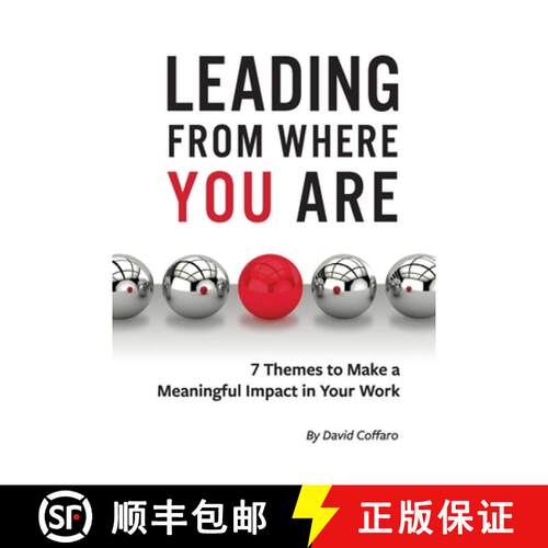 【3-4周达】Leading From Where You Are: 7 Themes to Make a Meaningful Impact in Your Work [9781734409901]