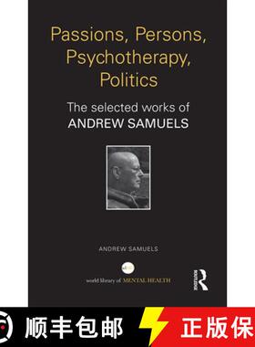 【3-4周达】Passions, Persons, Psychotherapy, Politics: The Selected Works of Andrew Samuels [9781138818811]