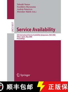 【3-4周达】Service Availability : 5th International Service Availability Symposium, ISAS 2008 Tokyo, ... [9783540681281]