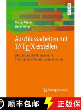 【3-4周达】Abschlussarbeiten mit LaTeX erstellen : Eine Einführung für Ingenieure, Informatiker und... [9783658344290]