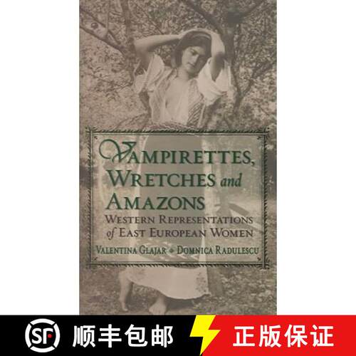 【3-4周达】精装 Vampirettes, Wretches, and Amazons: Western Representations of East European Women [9780880335522]
