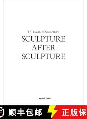 Sculpture After Sculpture: Fritsch, Koons, Ray [9783775738859]