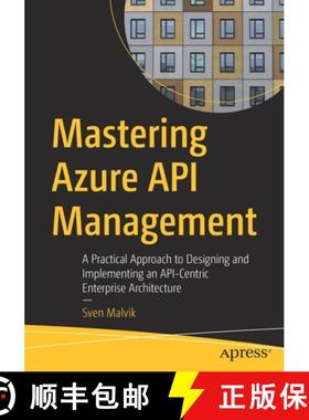 预订 Mastering Azure API Management : A Practical Approach to Designing and Implementing an API-Centr... [9781484280102]