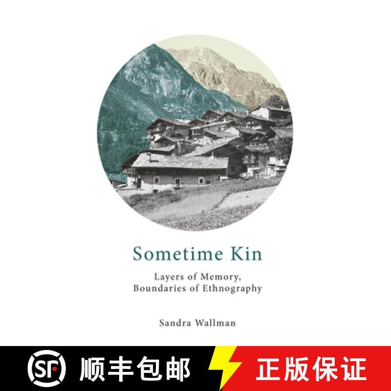 【3-4周达】Sometime Kin: Layers of Memory, Boundaries of Ethnography [9781789203394]