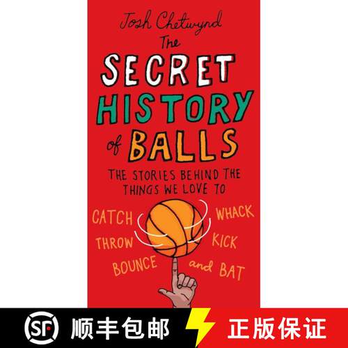 【3-4周达】The Secret History of Balls: The Stories Behind the Things We Love to Catch, Whack, Throw,... [9780399536748]