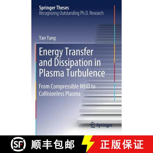 【3-4周达】Energy Transfer and Dissipation in Plasma Turbulence: From Compressible MHD to Collisionle... [9789811381515]