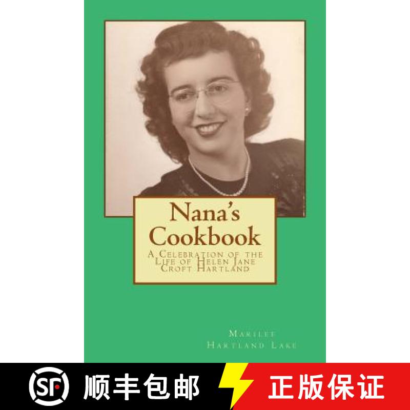 预订 Nana's Cookbook: A Celebration of the Life of Helen Jane Croft Hartland [9780996455404]