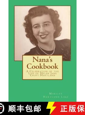 【3-4周达】Nana's Cookbook: A Celebration of the Life of Helen Jane Croft Hartland [9780996455404]