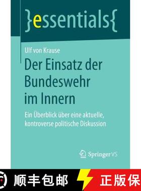 【3-4周达】Der Einsatz Der Bundeswehr Im Innern: Ein UEberblick UEber Eine Aktuelle, Kontroverse Poli... [9783658174002]