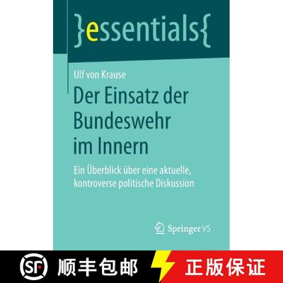 【3-4周达】Der Einsatz Der Bundeswehr Im Innern: Ein UEberblick UEber Eine Aktuelle, Kontroverse Poli... [9783658174002]